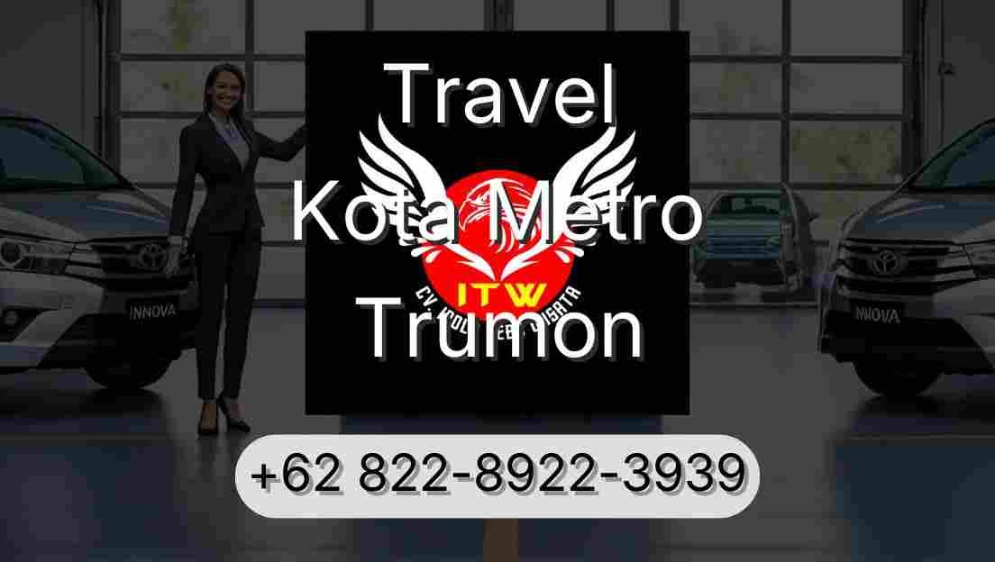 Travel Kota Metro Trumon