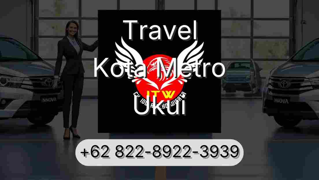 Travel Kota Metro Ukui