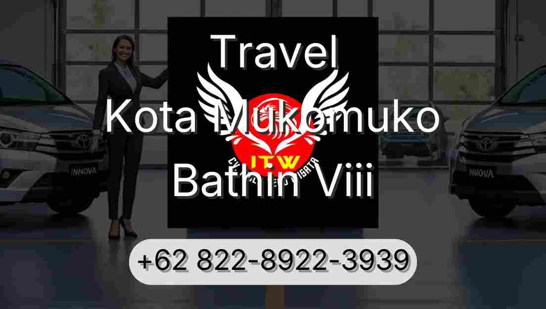 Travel Kota Mukomuko Bathin Viii