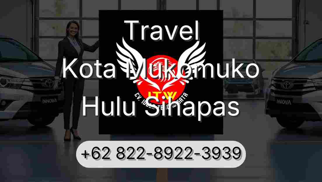 Travel Kota Mukomuko Hulu Sihapas