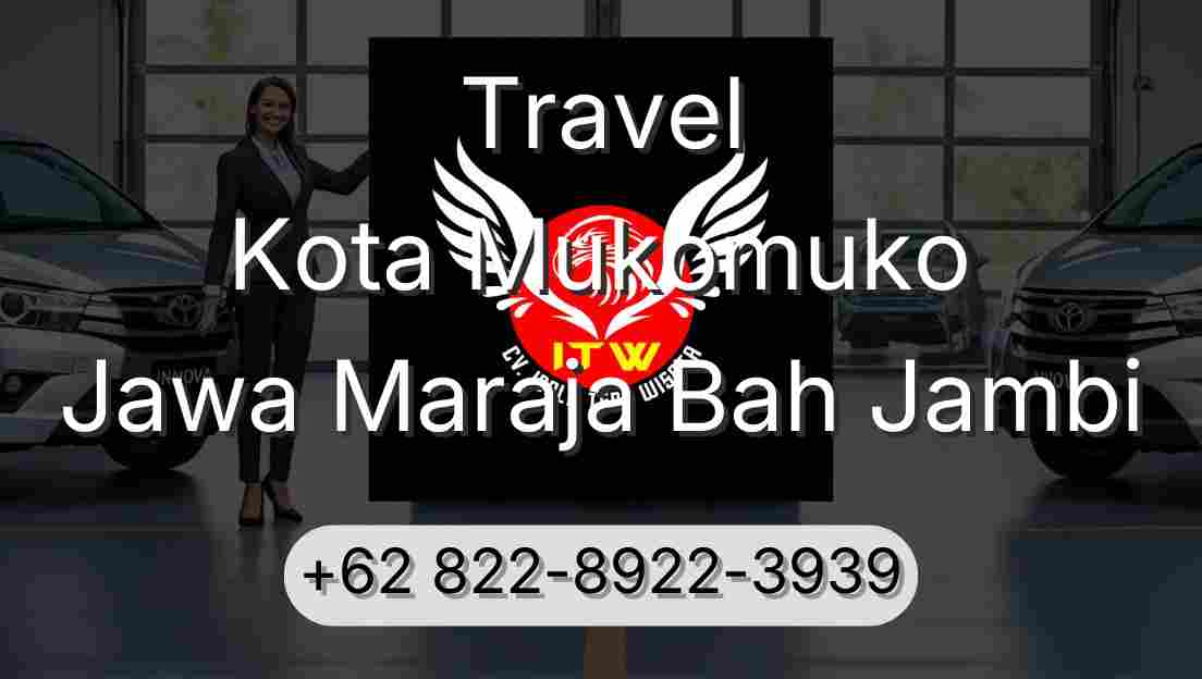 Travel Kota Mukomuko Jawa Maraja Bah Jambi