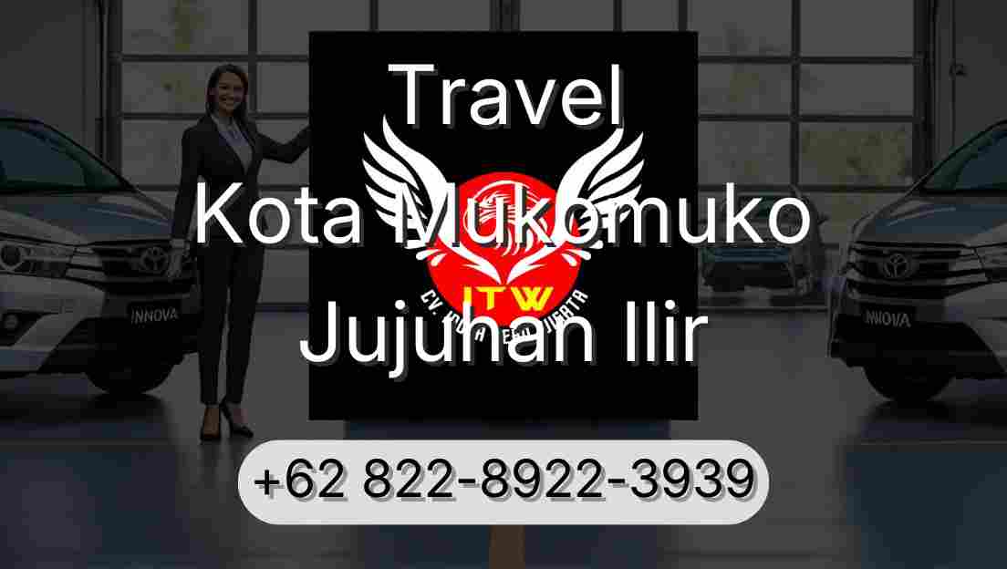 Travel Kota Mukomuko Jujuhan Ilir