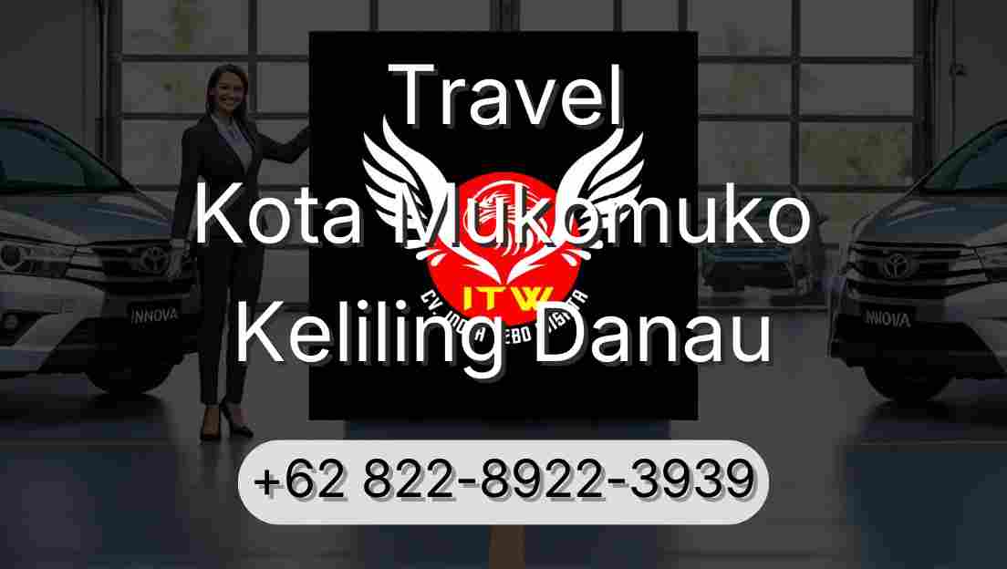 Travel Kota Mukomuko Keliling Danau