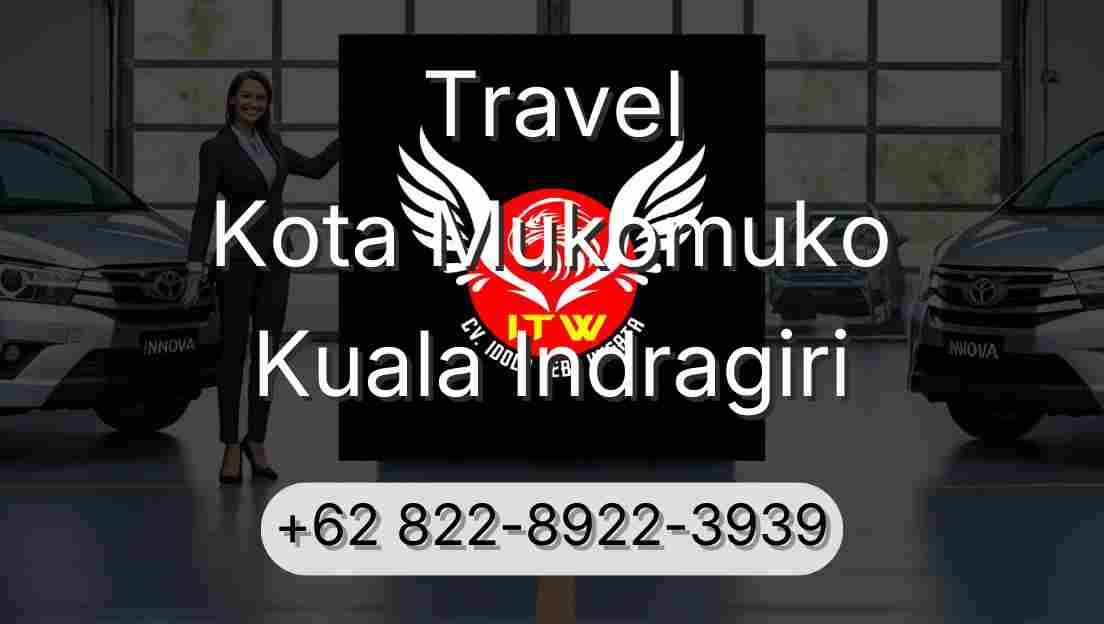Travel Kota Mukomuko Kuala Indragiri