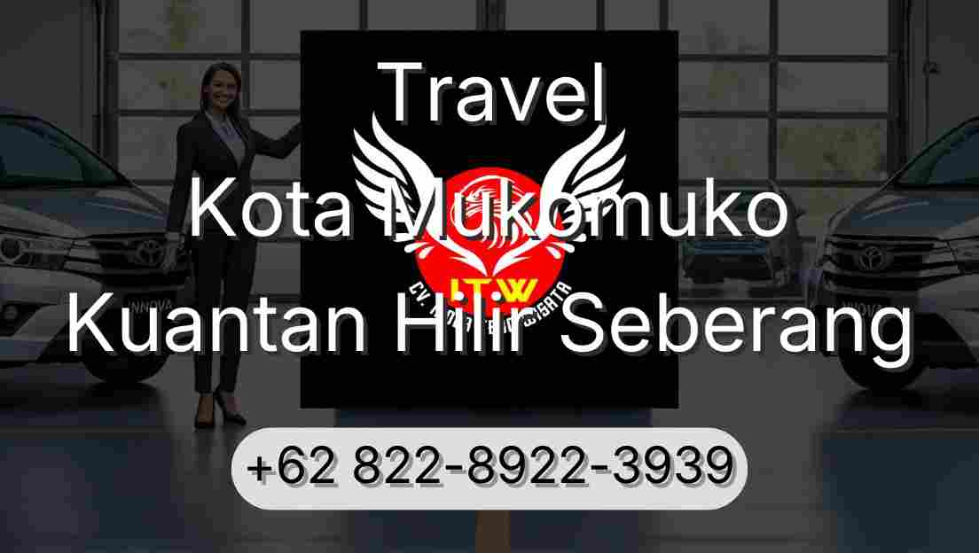 Travel Kota Mukomuko Kuantan Hilir Seberang