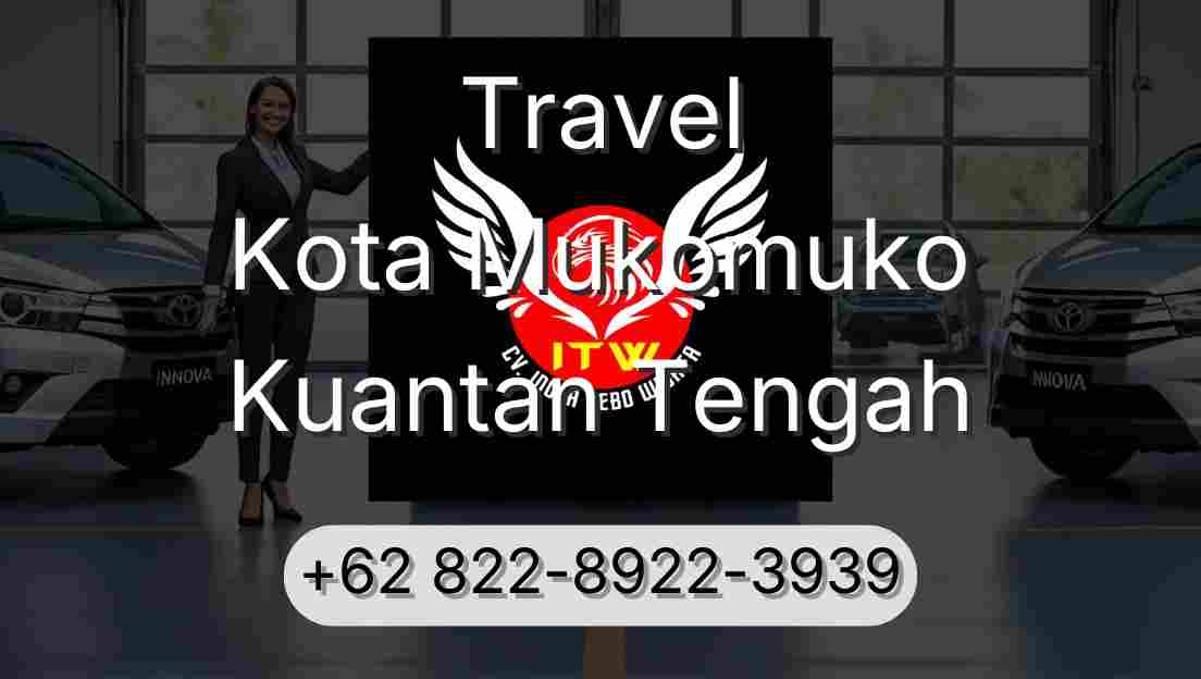 Travel Kota Mukomuko Kuantan Tengah