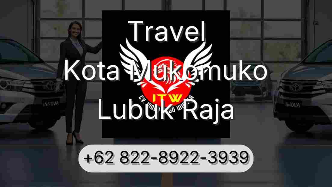 Travel Kota Mukomuko Lubuk Raja