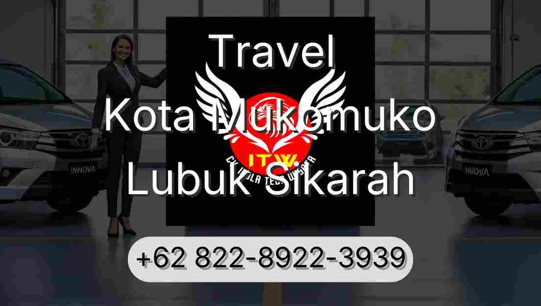 Travel Kota Mukomuko Lubuk Sikarah