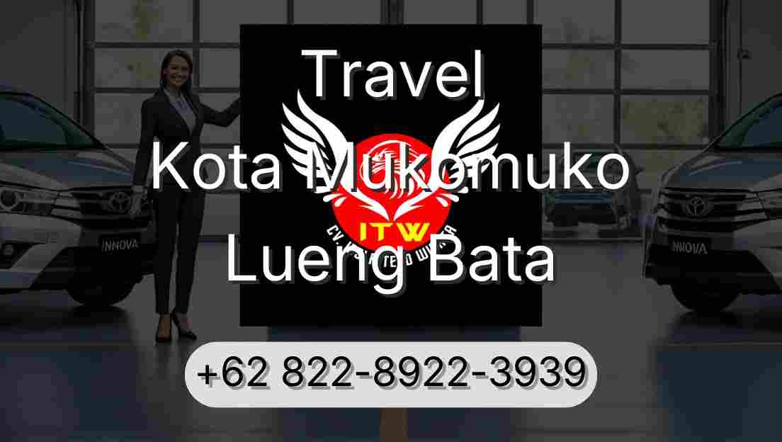 Travel Kota Mukomuko Lueng Bata
