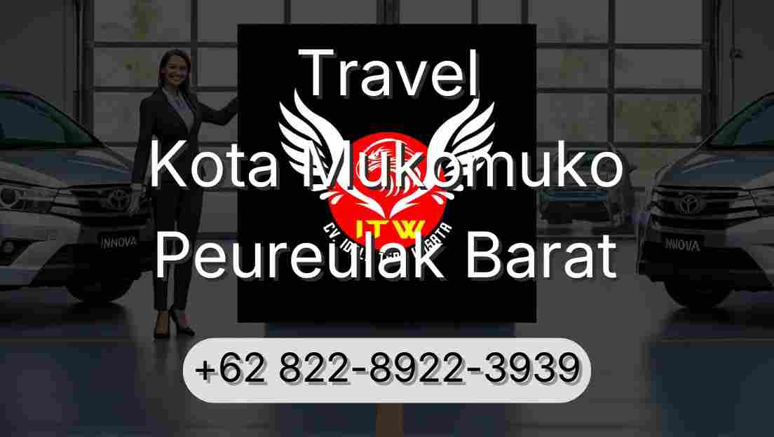 Travel Kota Mukomuko Peureulak Barat