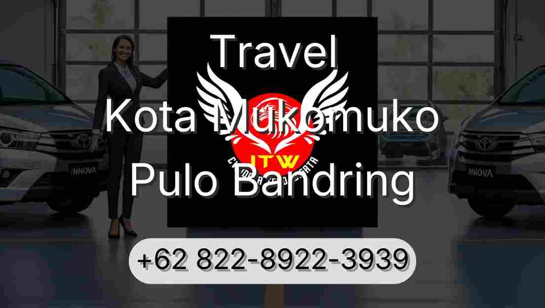 Travel Kota Mukomuko Pulo Bandring