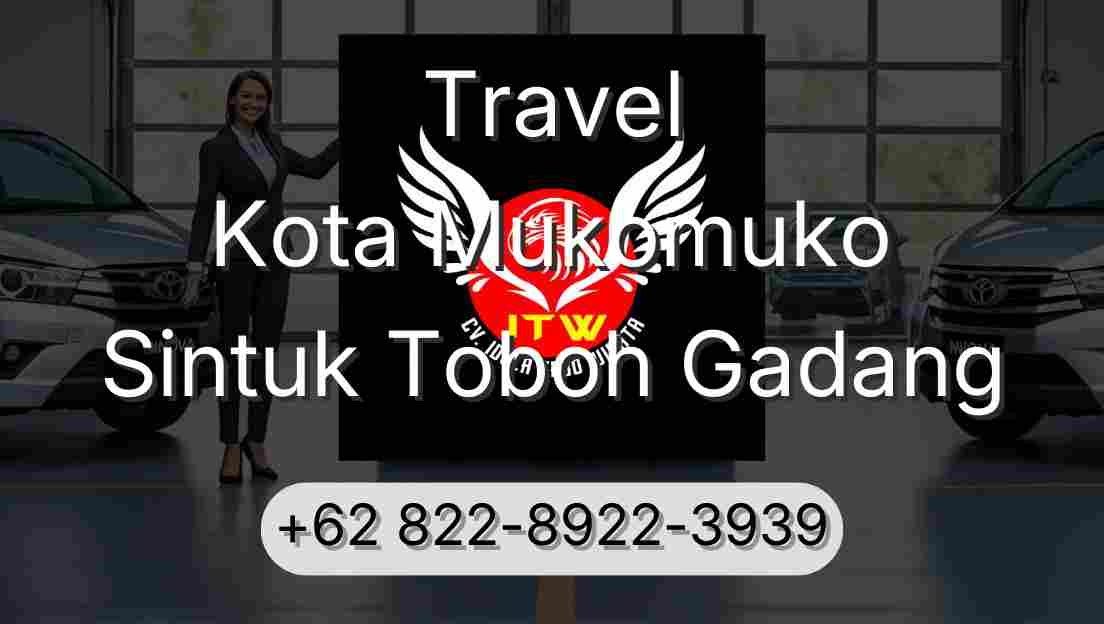 Travel Kota Mukomuko Sintuk Toboh Gadang