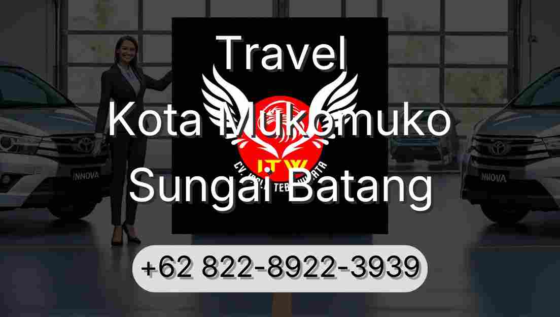 Travel Kota Mukomuko Sungai Batang
