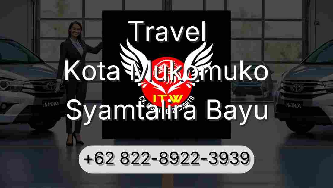 Travel Kota Mukomuko Syamtalira Bayu