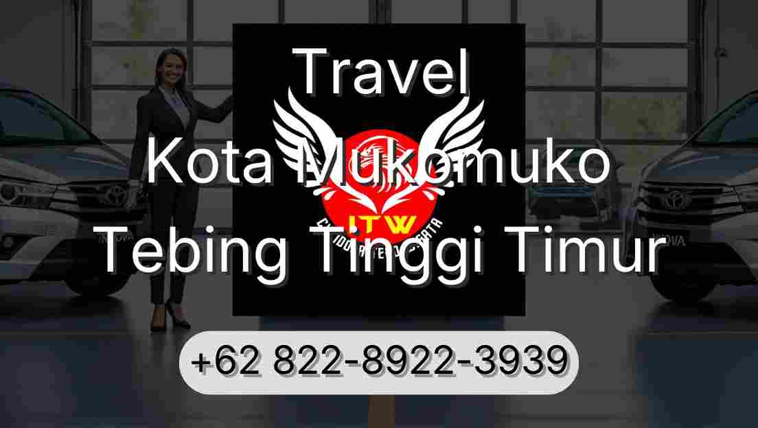 Travel Kota Mukomuko Tebing Tinggi Timur