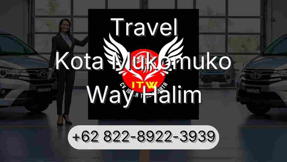 Travel Kota Mukomuko Way Halim