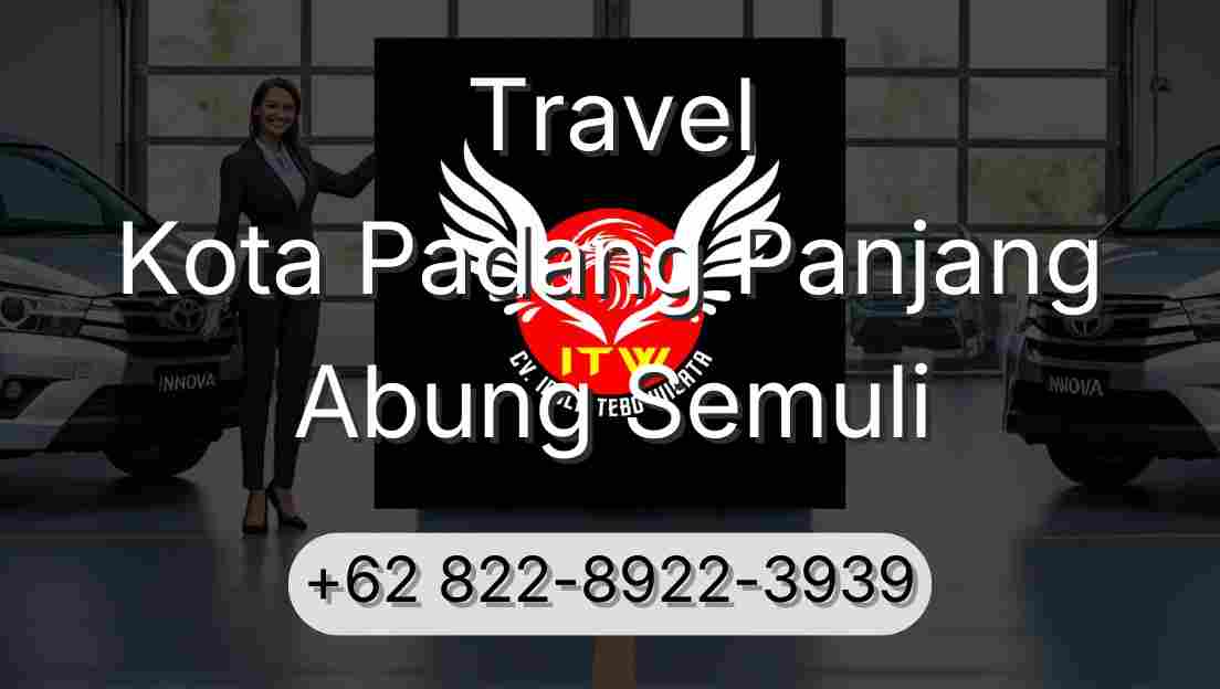 Travel Kota Padang Panjang Abung Semuli