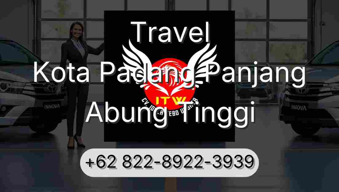 Travel Kota Padang Panjang Abung Tinggi