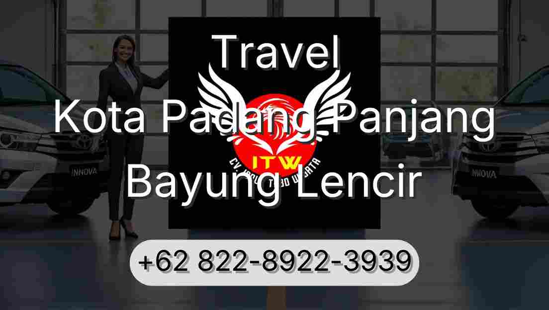 Travel Kota Padang Panjang Bayung Lencir