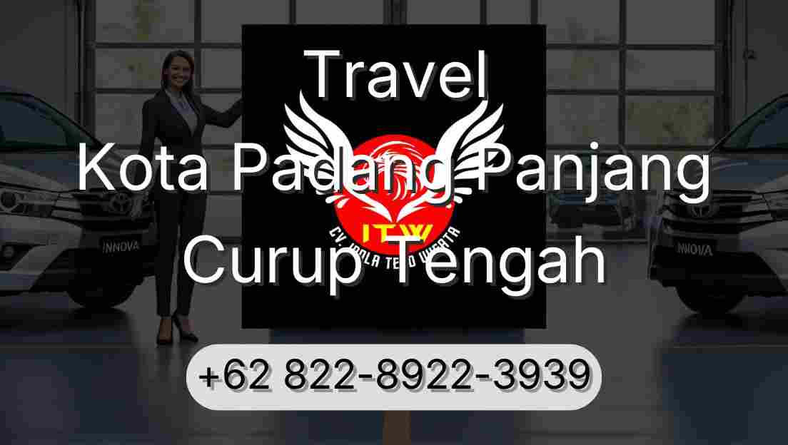 Travel Kota Padang Panjang Curup Tengah