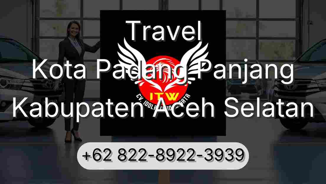 Travel Kota Padang Panjang Kabupaten Aceh Selatan