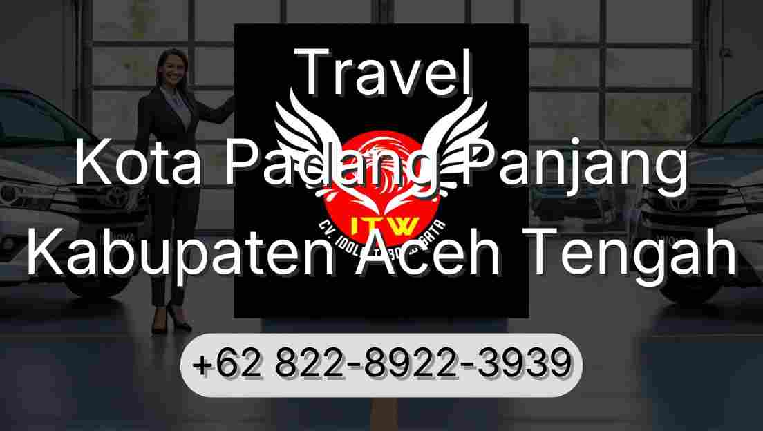 Travel Kota Padang Panjang Kabupaten Aceh Tengah
