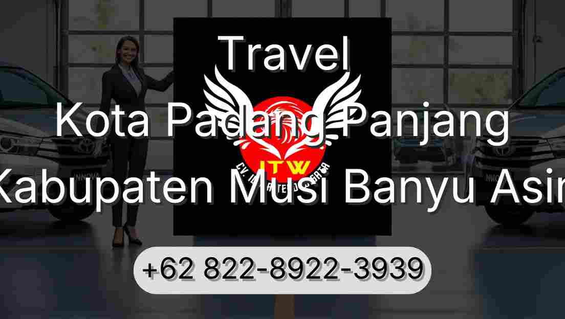 Travel Kota Padang Panjang Kabupaten Musi Banyu Asin