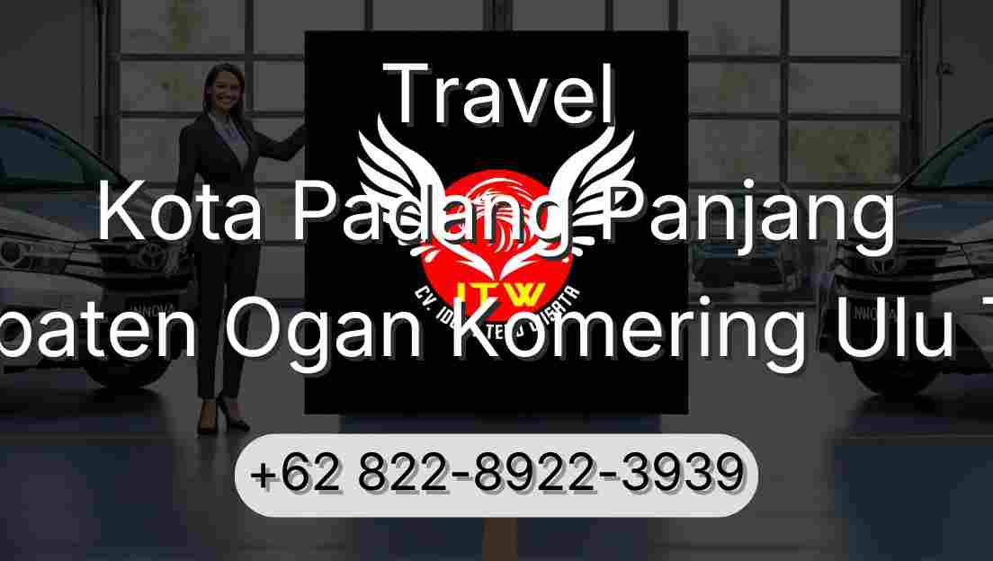 Travel Kota Padang Panjang Kabupaten Ogan Komering Ulu Timur