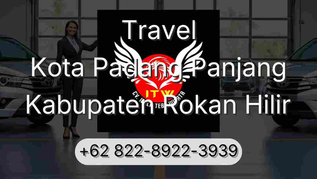 Travel Kota Padang Panjang Kabupaten Rokan Hilir