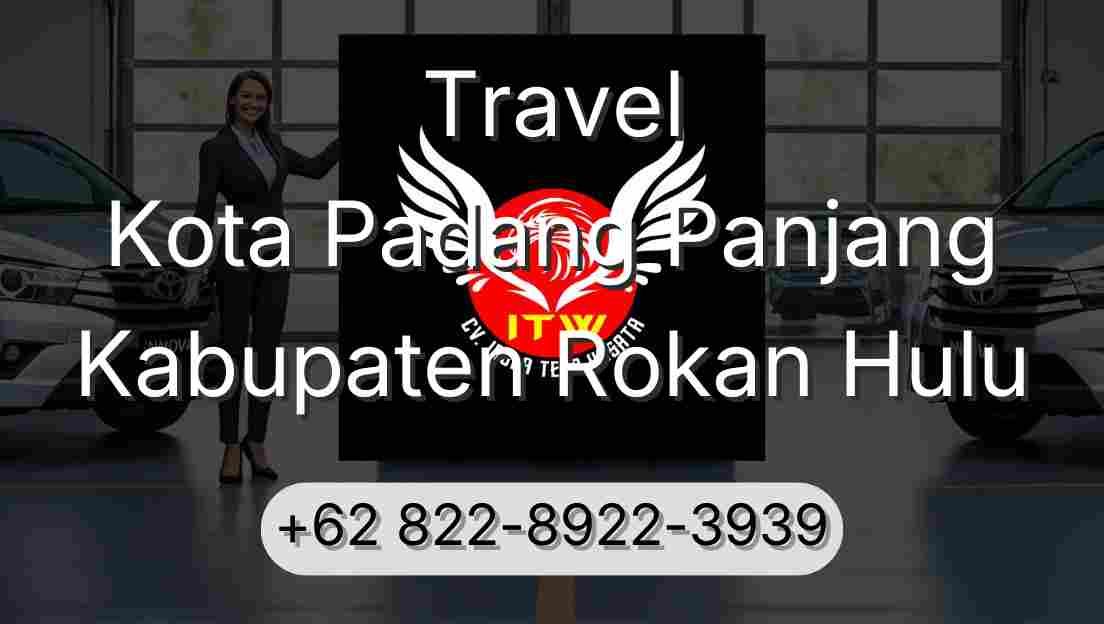 Travel Kota Padang Panjang Kabupaten Rokan Hulu