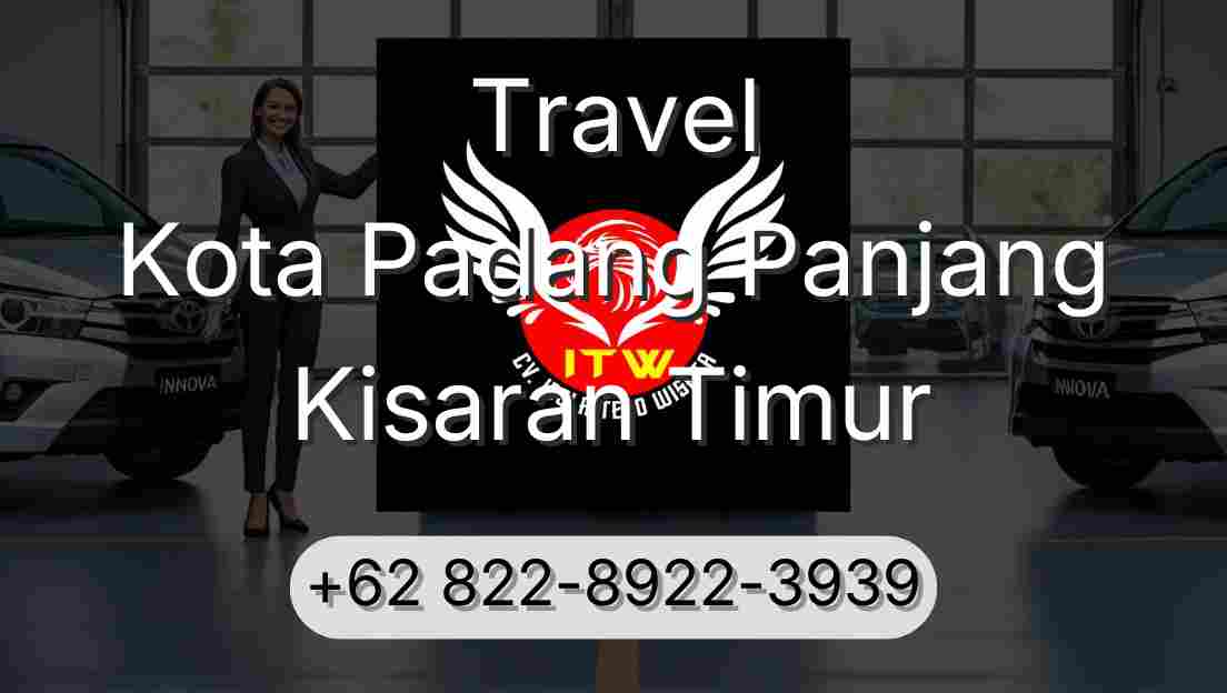 Travel Kota Padang Panjang Kisaran Timur