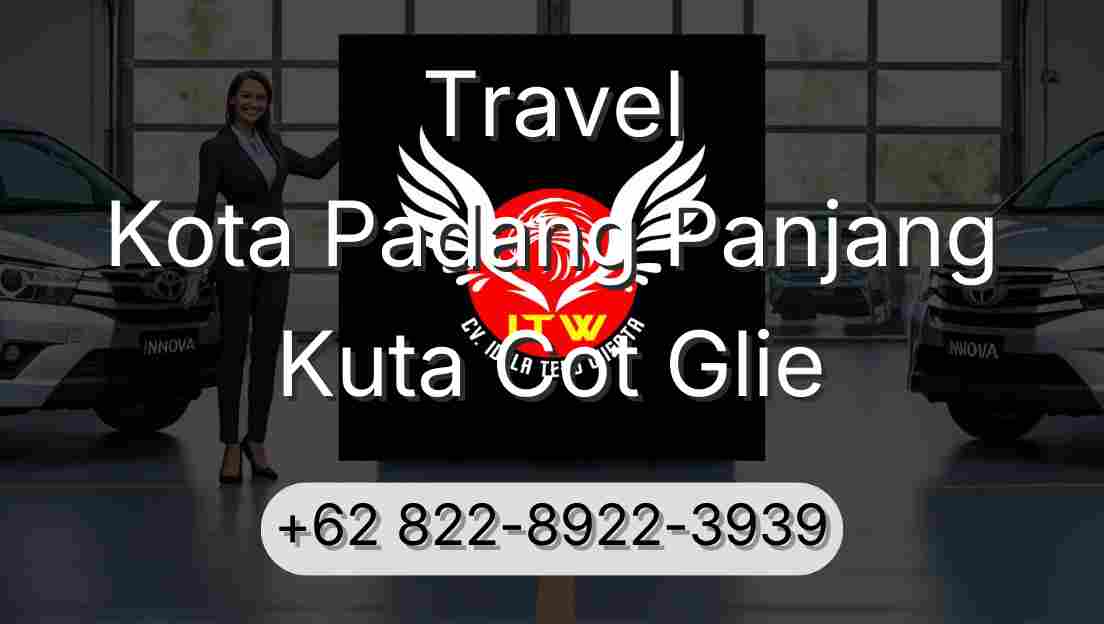Travel Kota Padang Panjang Kuta Cot Glie