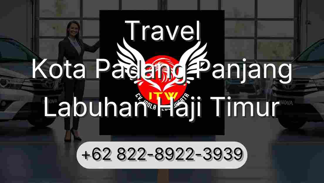 Travel Kota Padang Panjang Labuhan Haji Timur
