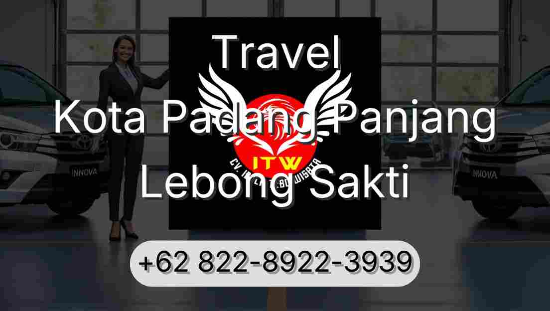 Travel Kota Padang Panjang Lebong Sakti