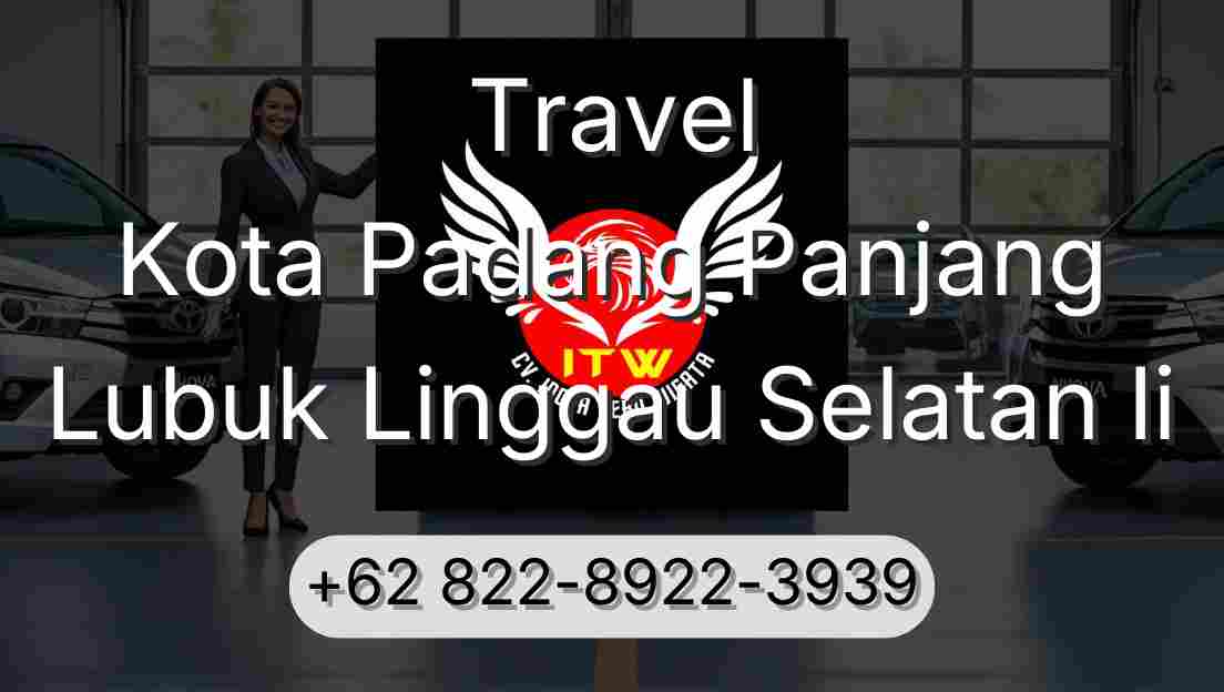 Travel Kota Padang Panjang Lubuk Linggau Selatan Ii
