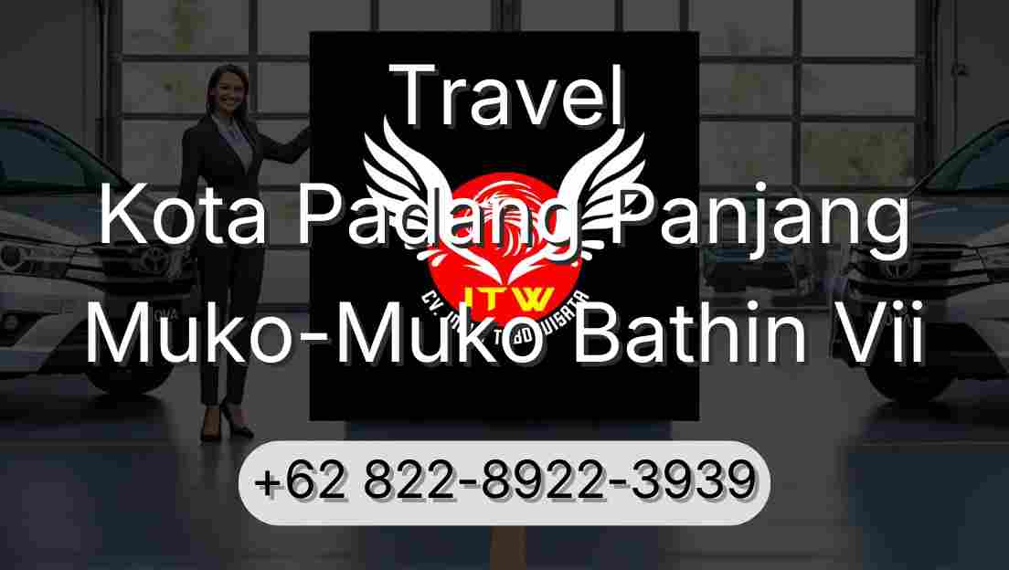 Travel Kota Padang Panjang Muko-Muko Bathin Vii