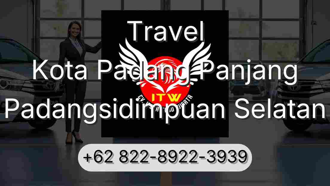 Travel Kota Padang Panjang Padangsidimpuan Selatan
