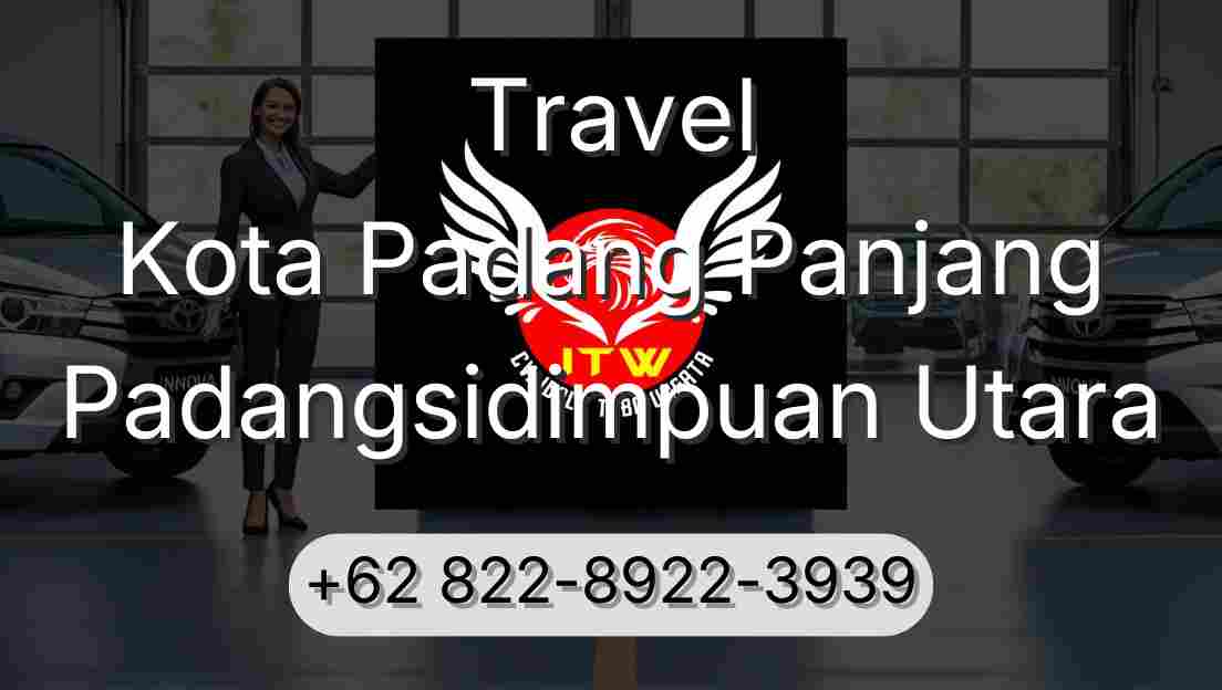 Travel Kota Padang Panjang Padangsidimpuan Utara