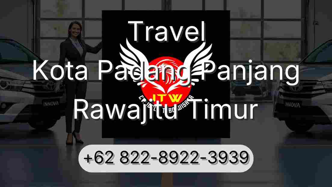 Travel Kota Padang Panjang Rawajitu Timur