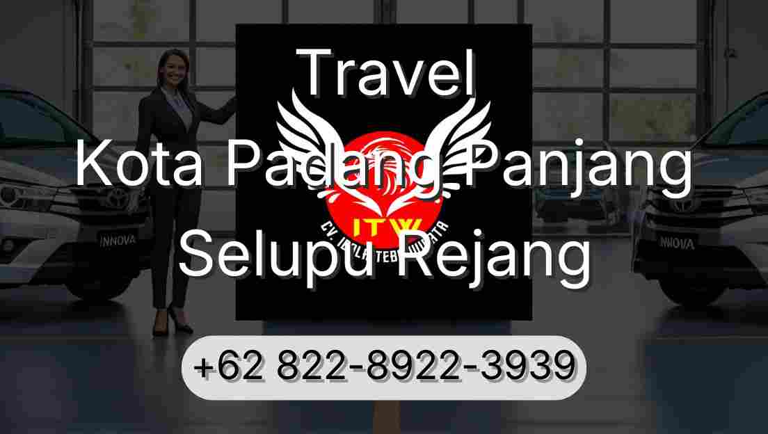 Travel Kota Padang Panjang Selupu Rejang