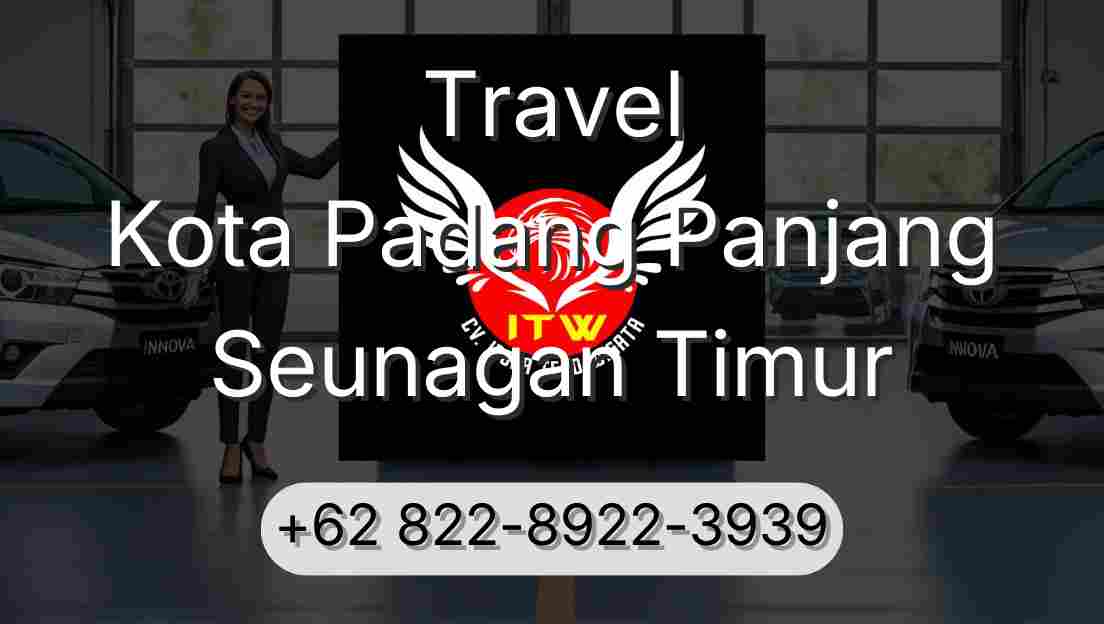 Travel Kota Padang Panjang Seunagan Timur