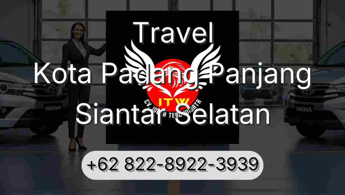 Travel Kota Padang Panjang Siantar Selatan
