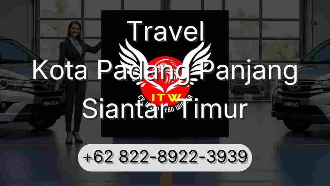 Travel Kota Padang Panjang Siantar Timur