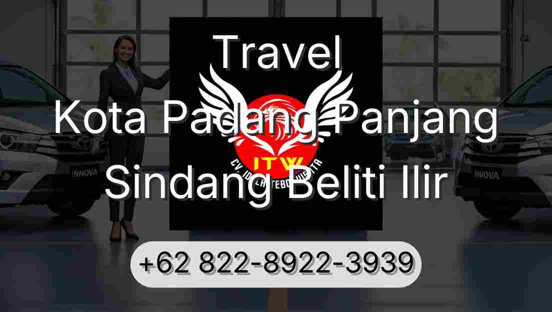 Travel Kota Padang Panjang Sindang Beliti Ilir