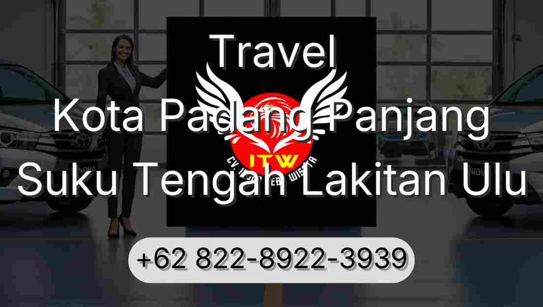 Travel Kota Padang Panjang Suku Tengah Lakitan Ulu