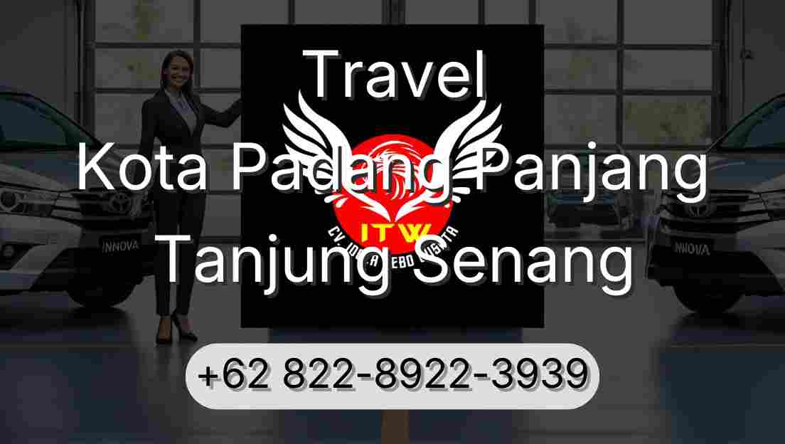 Travel Kota Padang Panjang Tanjung Senang