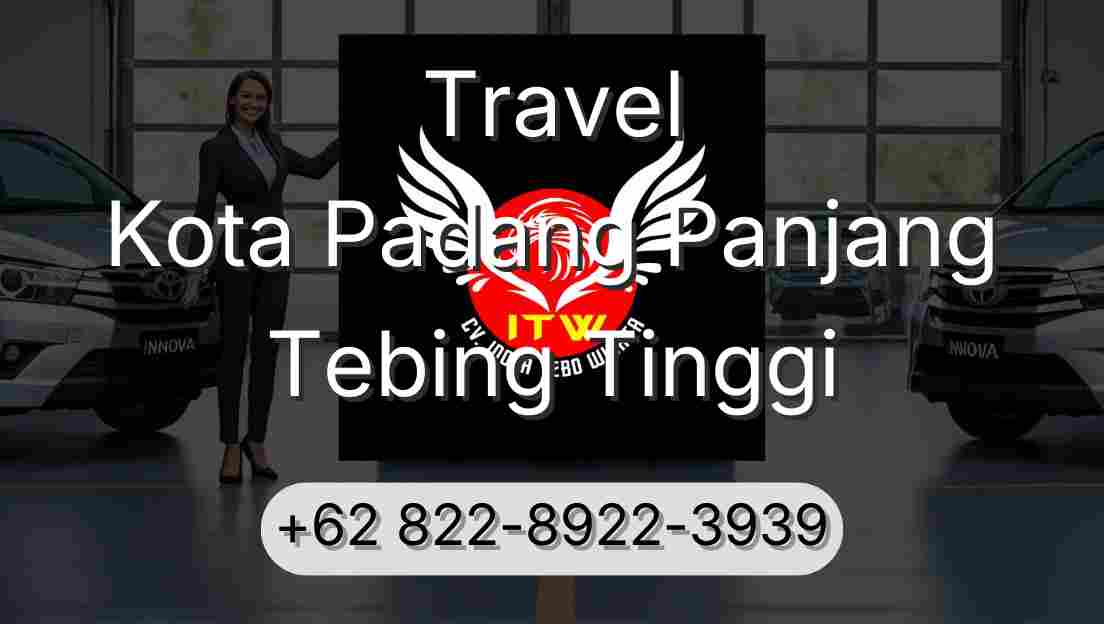 Travel Kota Padang Panjang Tebing Tinggi