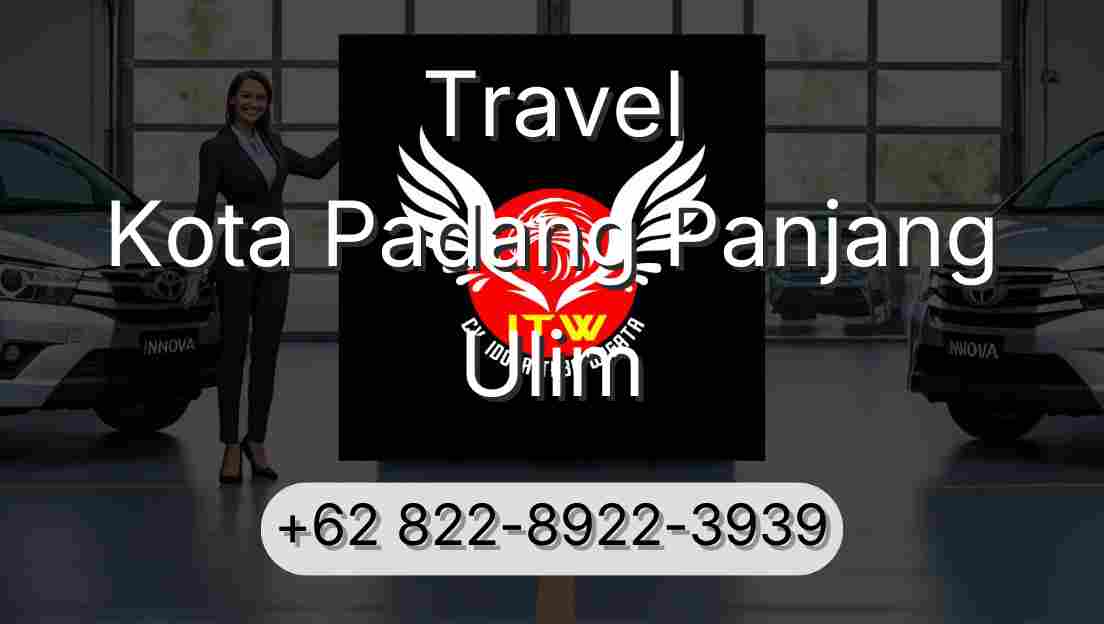 Travel Kota Padang Panjang Ulim