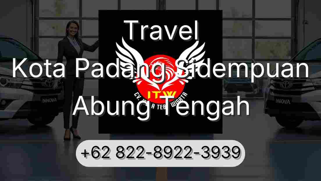 Travel Kota Padang Sidempuan Abung Tengah