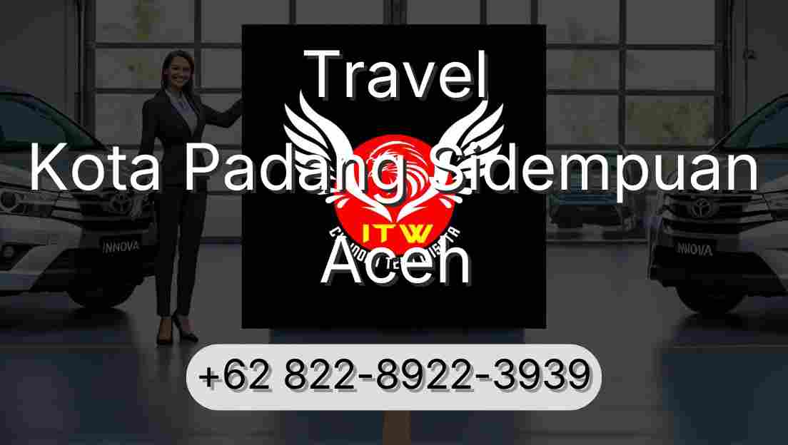 Travel Kota Padang Sidempuan Aceh